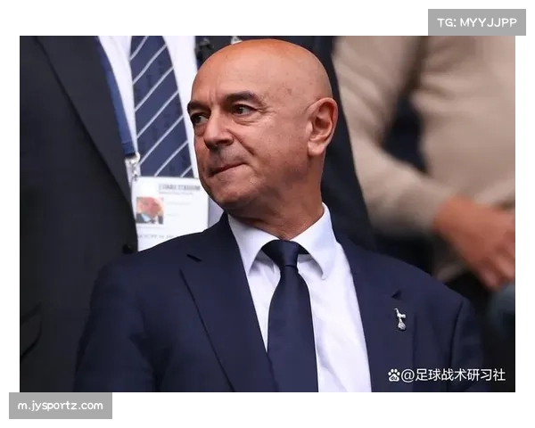 热刺欧冠资格影响总监任命 保级成功与否决定进程快慢 热刺欧冠资格影响总监任命 保级成功与否决定进程快慢